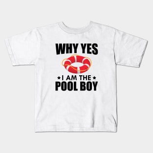 Pool Boy - Why yes I am the pool boy Kids T-Shirt